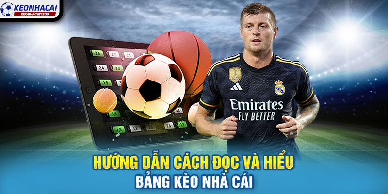 Hướng dẫn cách đọc và hiểu bảng kèo nhà cái